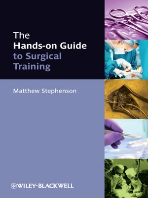 cover image of The Hands-on Guide to Surgical Training
